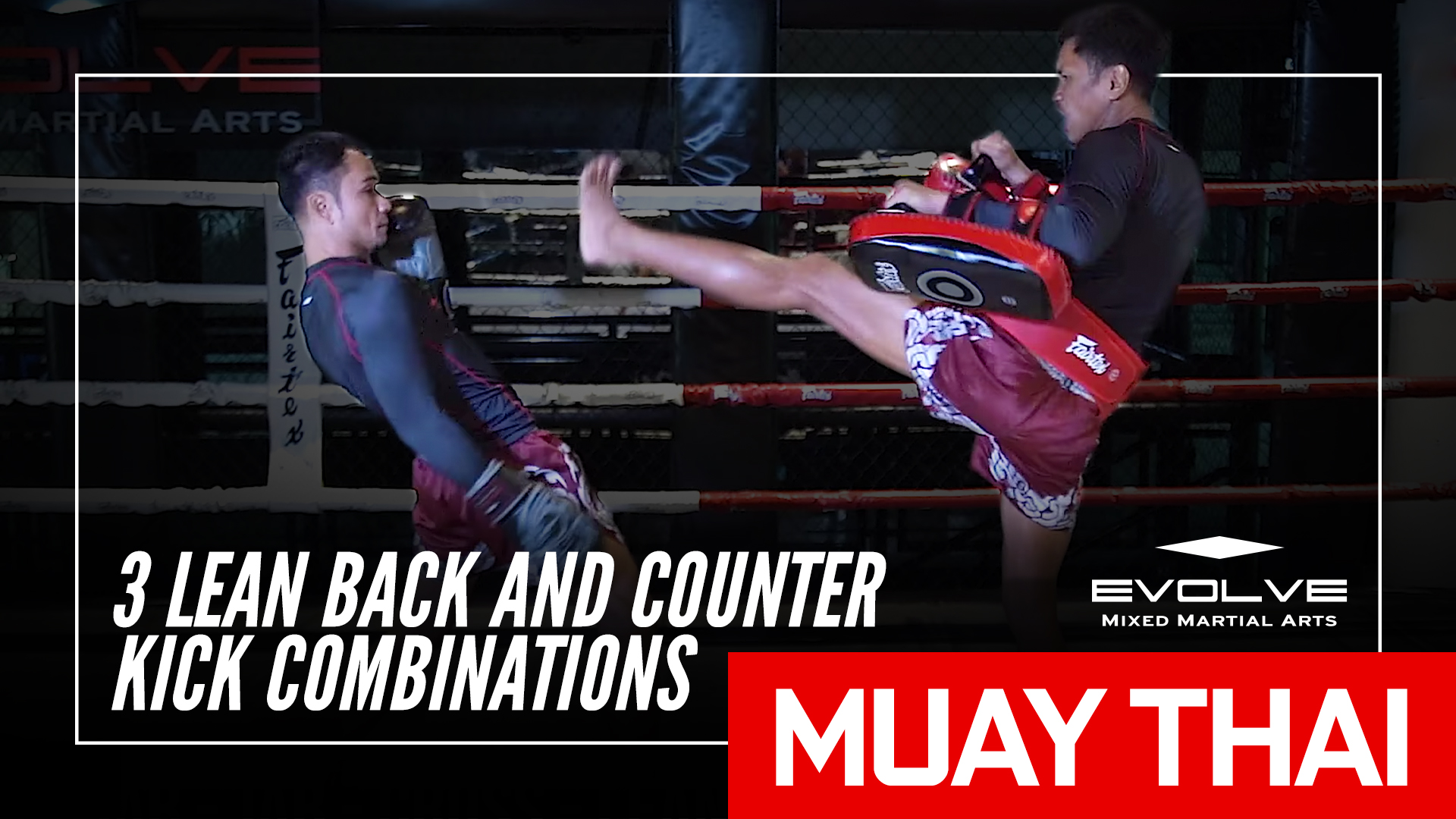 3 Lean Back And Counter Kick Combinations - Evolve University